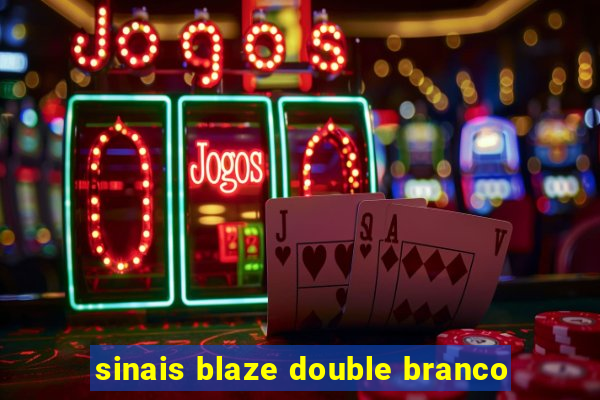 sinais blaze double branco